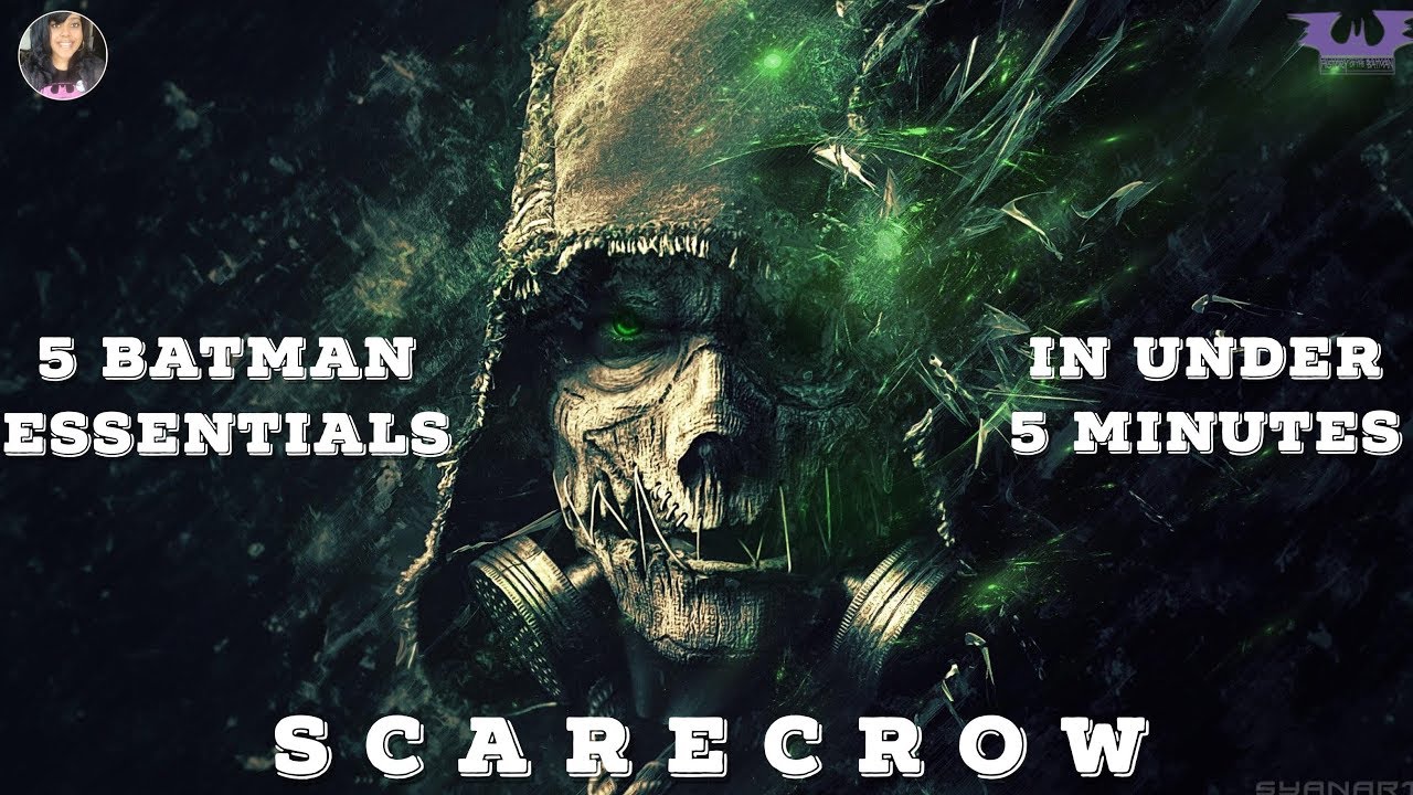 5 BATMAN ESSENTIALS IN 5 MINUTES: SCARECROW