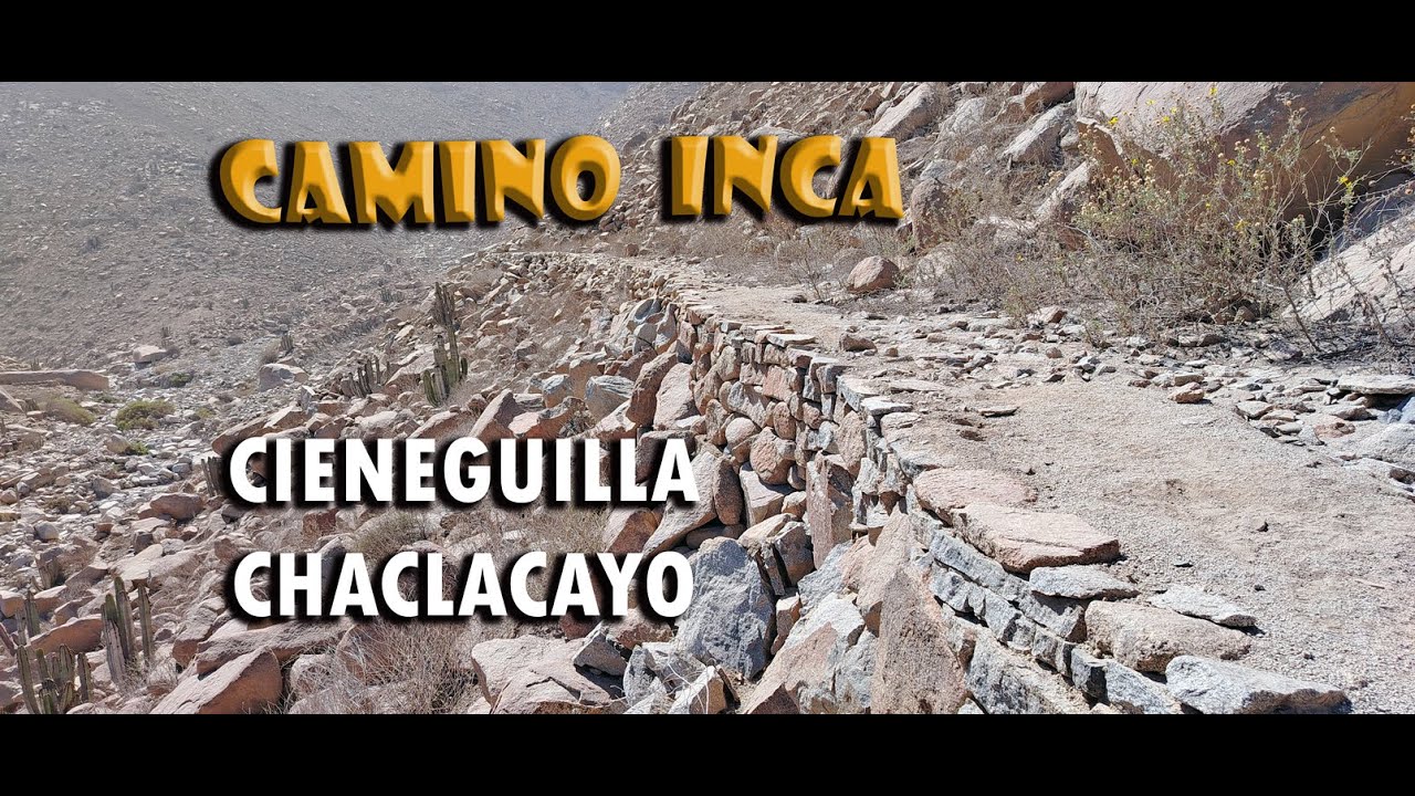 CAMINO INCA, trekking  desde Cieneguilla  a Chaclacayo  Lima-Peru