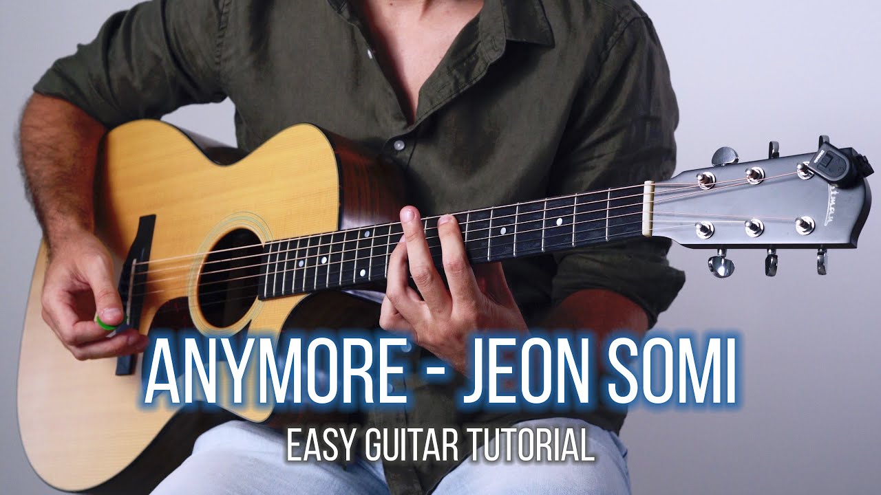 How to Play 'Anymore' M/V - JEON SOMI (전소미) [Guitar Tutorial / Lesson w/ Chords & Tab]