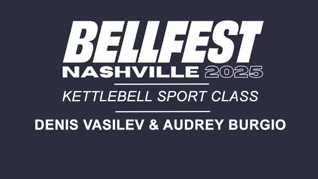 BELLFEST 2025 Nashville | Kettlebell Sport Class | Denis  Vasilev & Audrey Burgio
