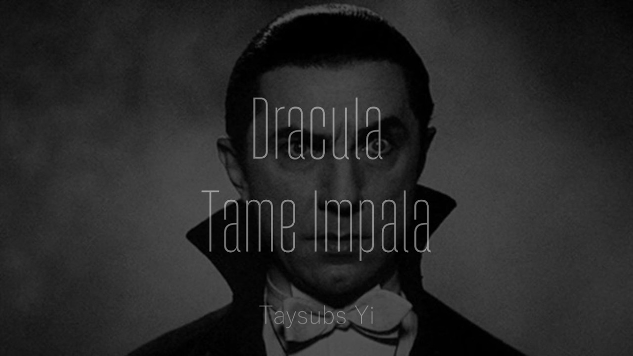 Dracula - Tame Impala (lyrics)
