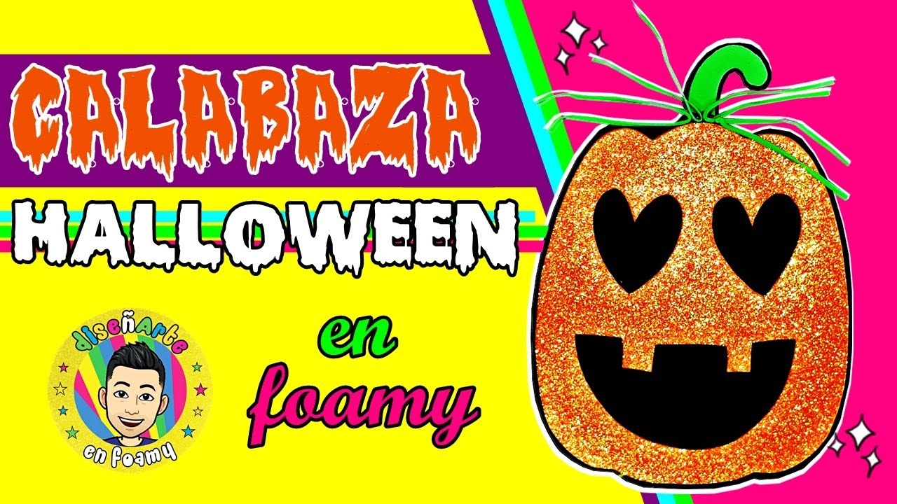 Calabaza Halloween en Foamy 🎃 Moldes Gratis 🎃 Diseñarte en Foamy