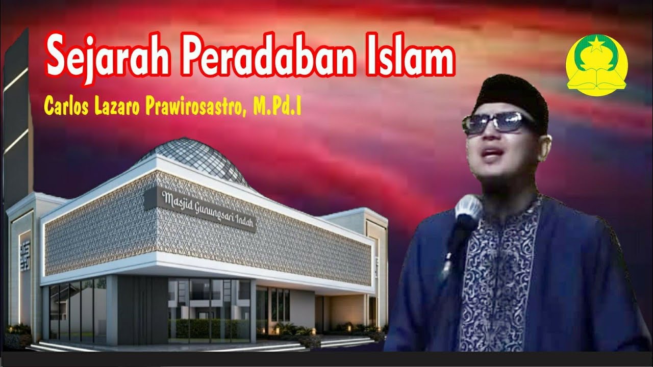 Sejarah Peradaban Islam. pentausiyah : Carlos Lazaro Prawirosastro, M.Pd.I