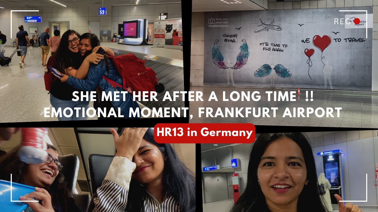 She met her after a long time !! Emotional moment, Frankfurt airport || HR13 in Germany