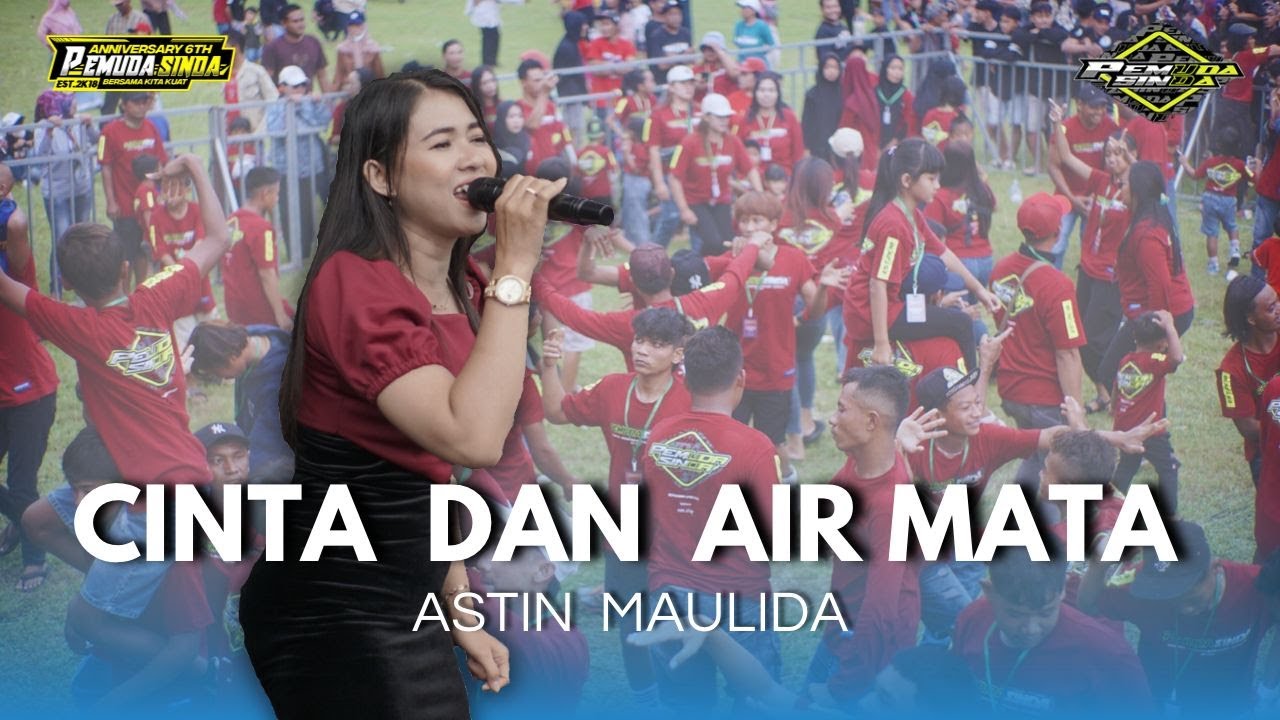 ASTIN MAULIDA - CINTA DAN AIRMATA - ANNIVERSARY 6th || PEMUDA SINDA #horeg #dangdut #astinmaulida