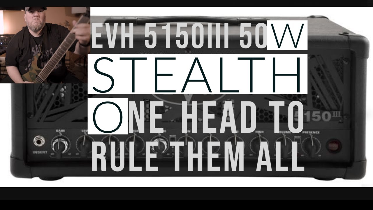 EVH 5150III 50 Watt Stealth - One Head To Rule Them All!