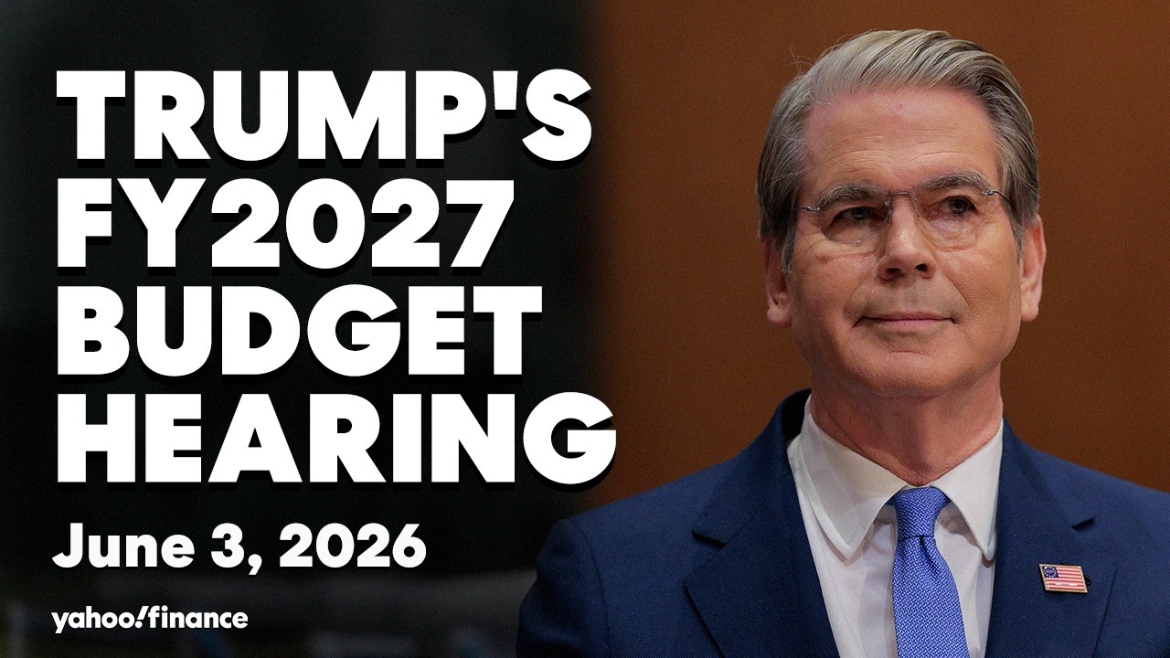 Treasury Secretary Bessent testifies on Trump&rsquo;s 2027 budget