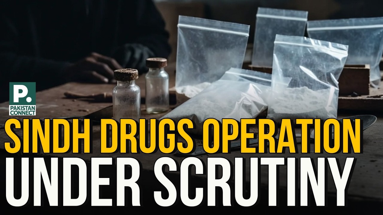 Sindh Drugs Operation Under Scrutiny | Karachi | Faisal Rehman | Pakistan Connect