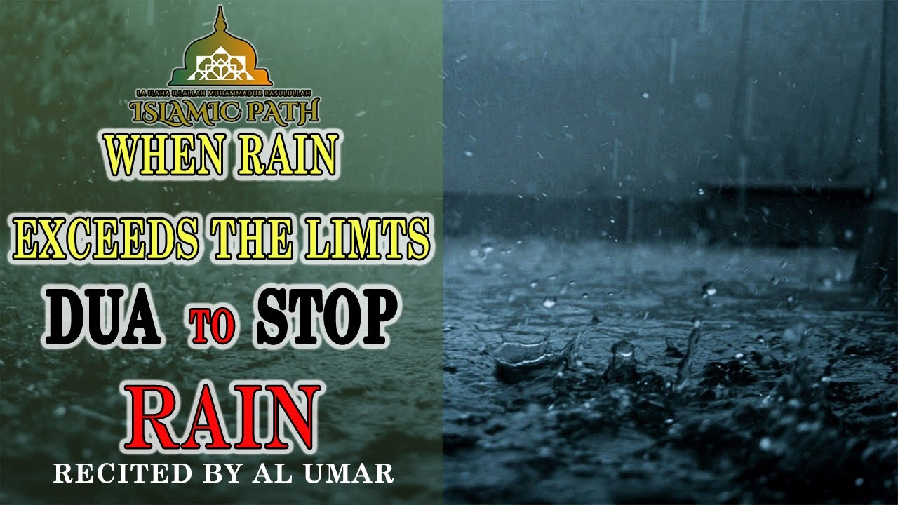 DUA TO STOP RAIN - PRAYER FOR THE RAIN THUNDERSTORM TO STOP! - PRAY WHEN THE RAIN EXCEEDS THE LIMITS