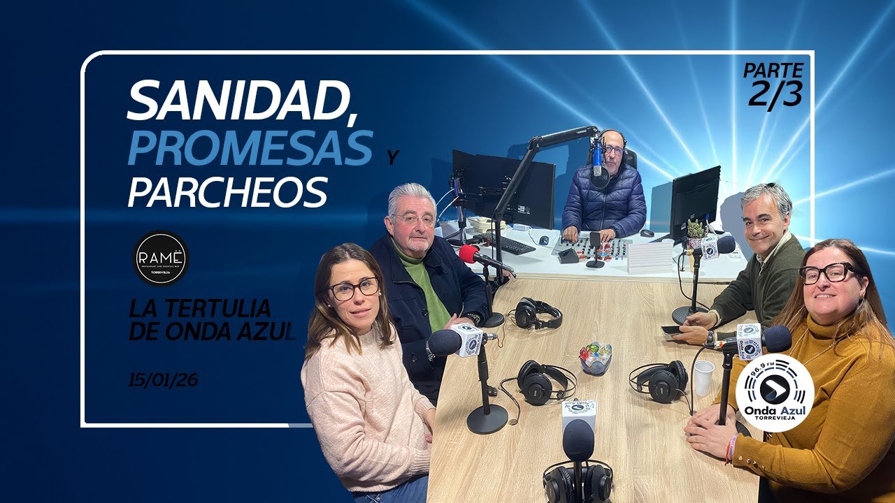 La tertulia de Onda Azul: hospital y listas de espera en Torrevieja – Parte 2/3 | 15/01/26