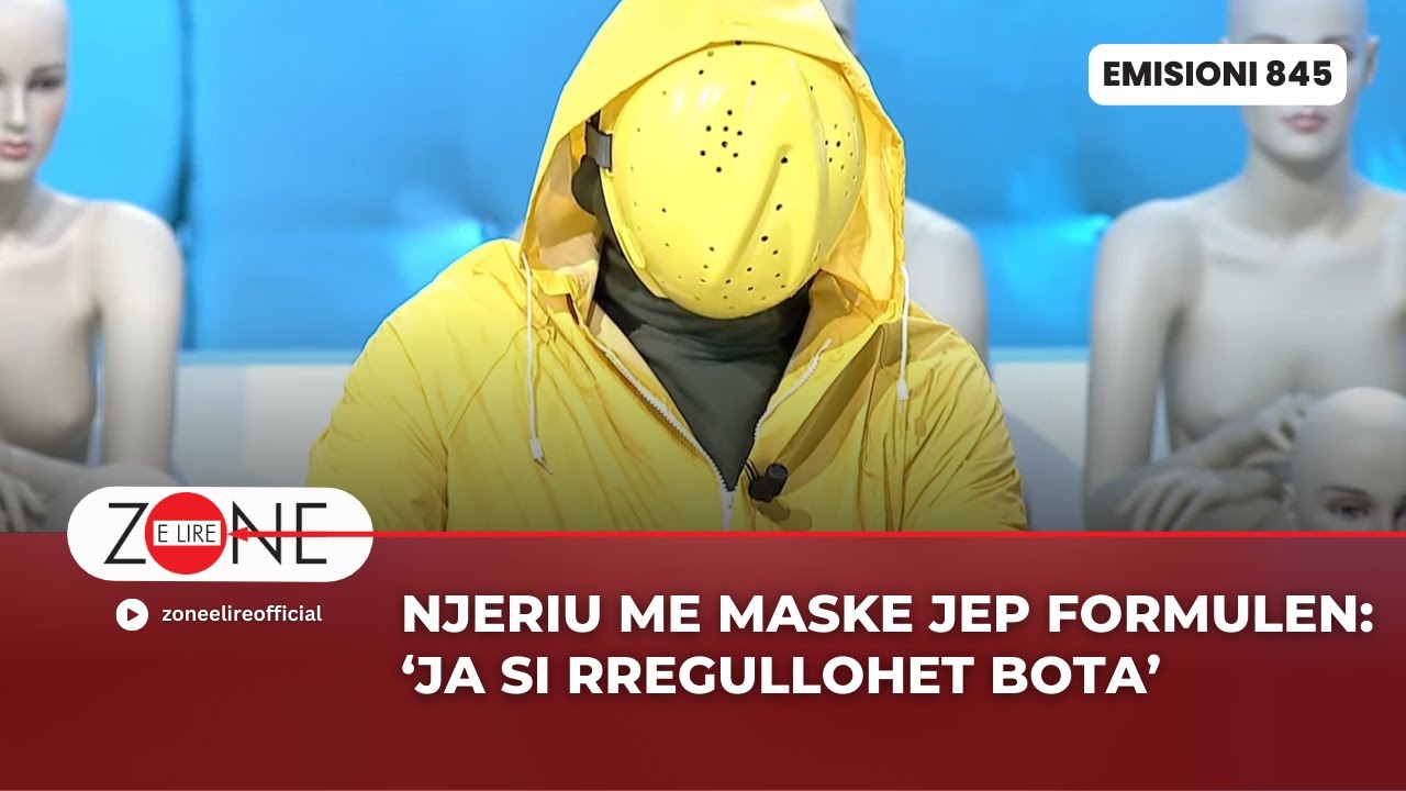 Njeriu me maske jep formulen: ‘Ja si rregullohet bota’ - Zone e Lire