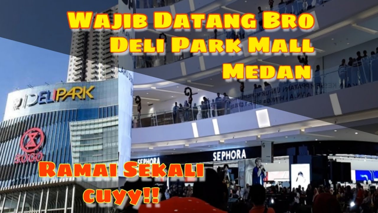 FULL !! DELI PARK MALL PODOMORO CITY MEDAN RAMAI DI KUNJUNGI KARENA INI