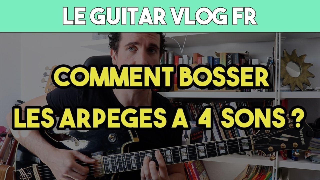 Comment Bosser les Arpeges à 4 Sons