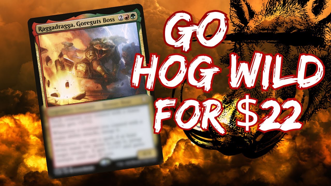 Hog Wild | $22 Budget EDH Deck | Raggadragga, Goreguts Boss