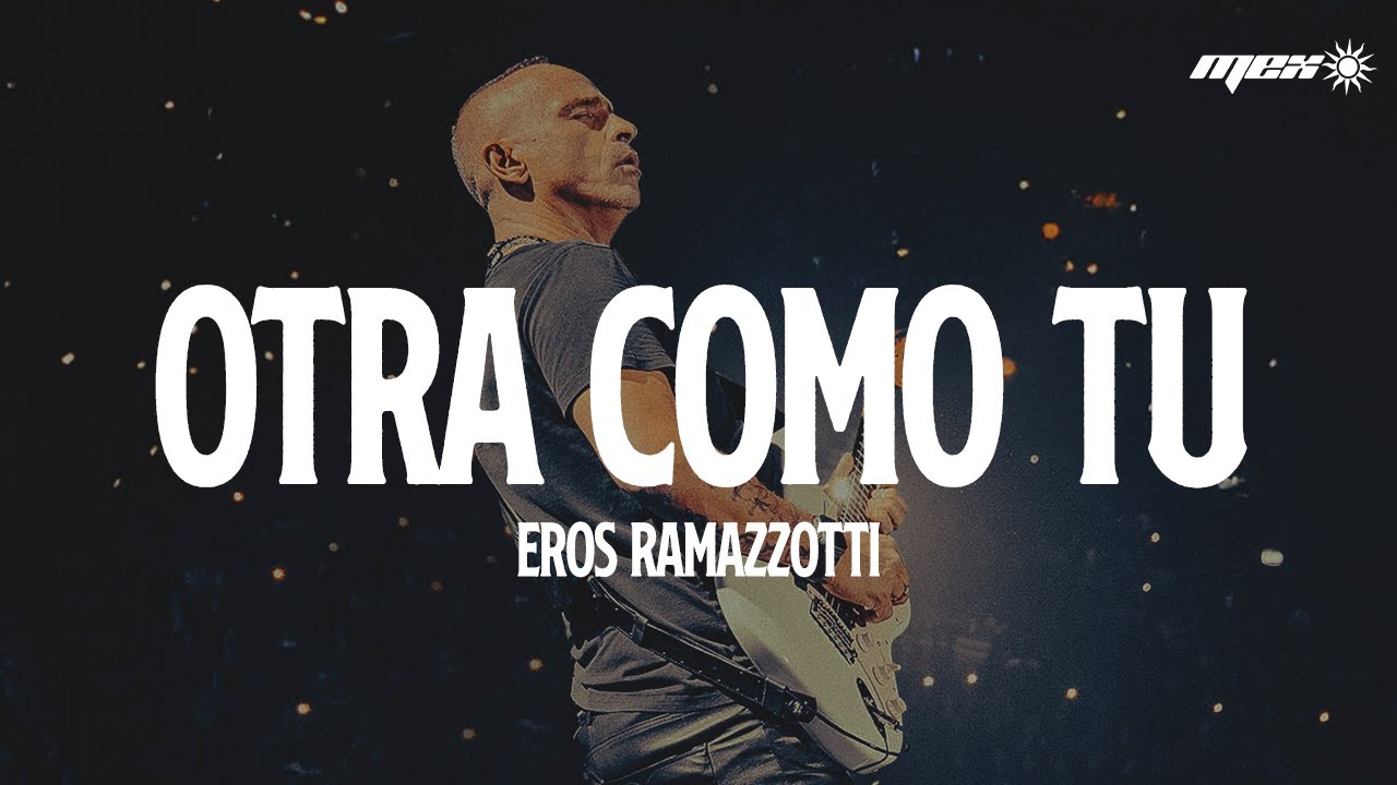 Eros Ramazzotti - Otra Como Tu (Letra)