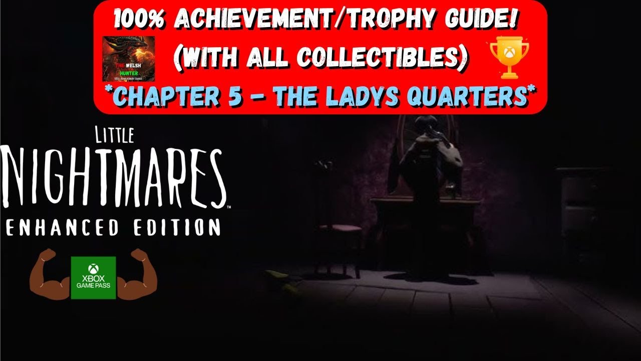 Little Nightmares: Enhanced Edition - Chapter 5 - 100% Achievement Guide & ALL Collectibles!