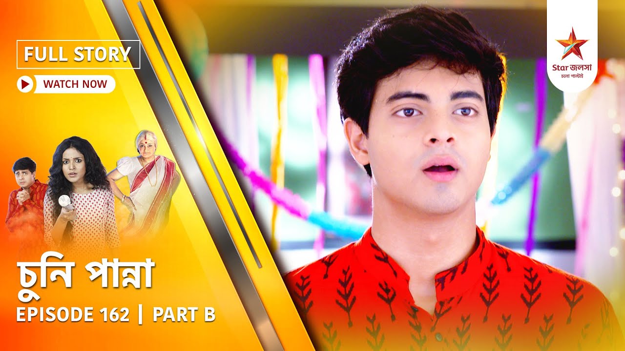 Full Story | Chuni Panna | Episode 162 | Part B