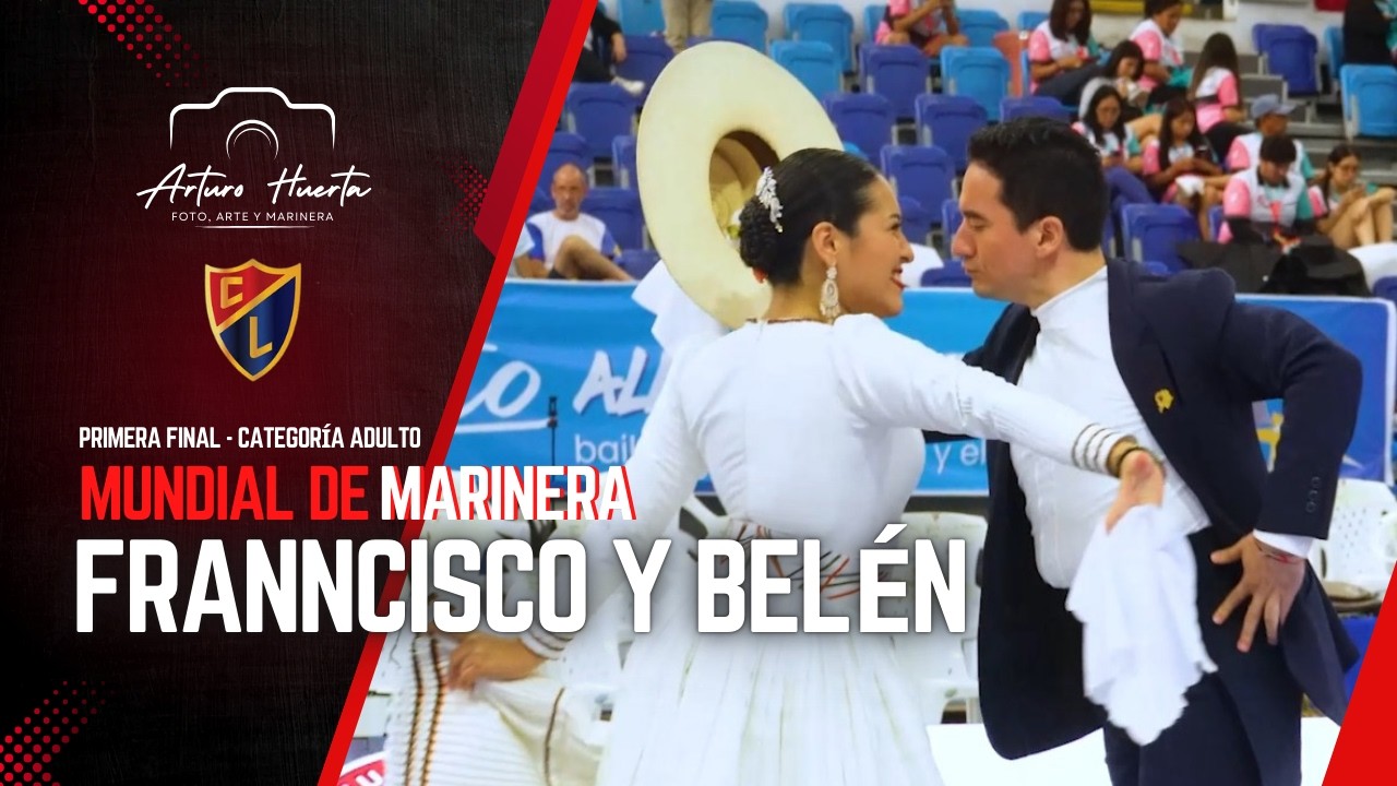 FRANCISCO BOCANGEL Y BELÉN CARDI| PRIMERA FINAL ADULTO MUNDIAL MARINERA 2026