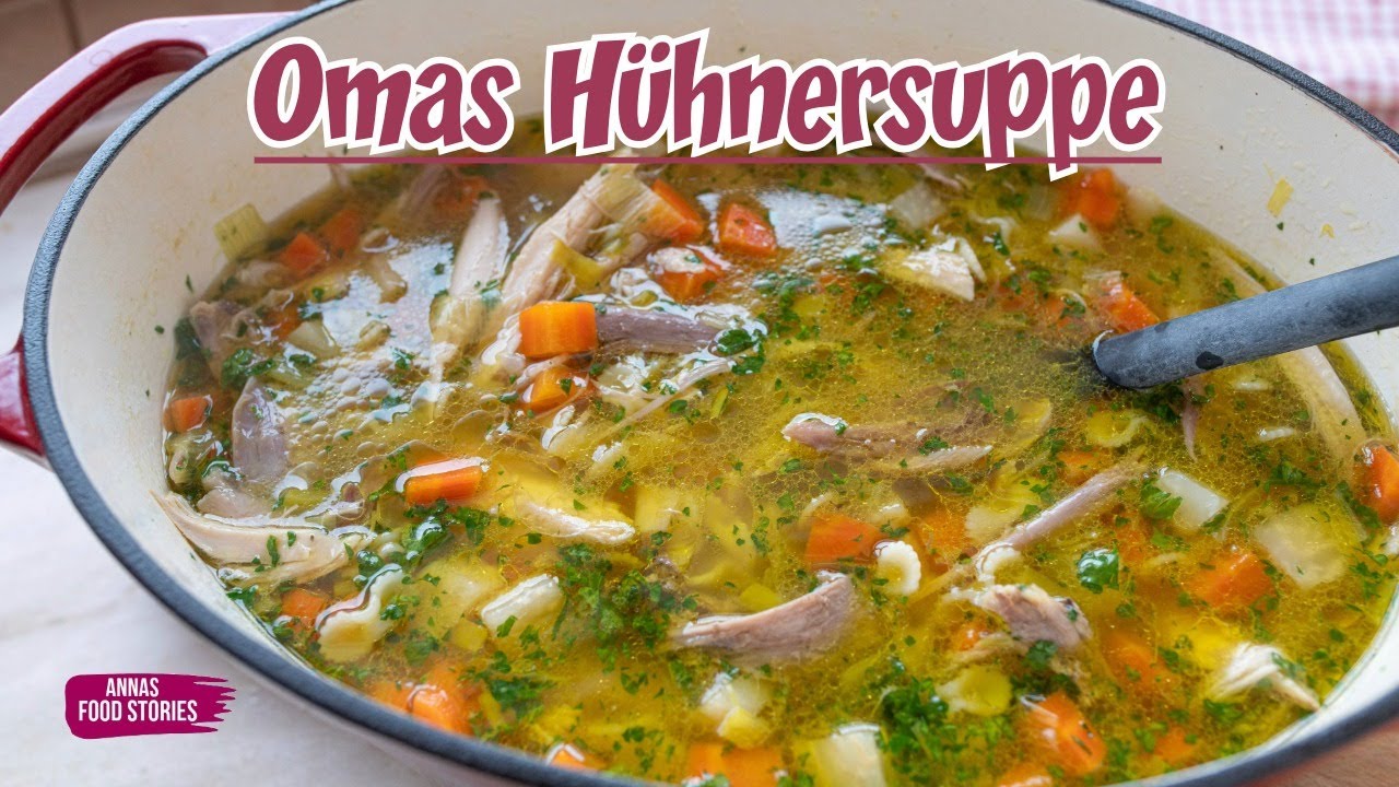 Omas Hühnersuppe Rezept - Traditionell mit Suppenhuhn gekocht - Hausmannkost
