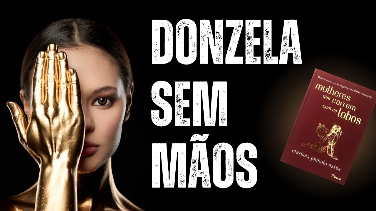 A donzela sem mãos em Mulheres que correm com os lobos