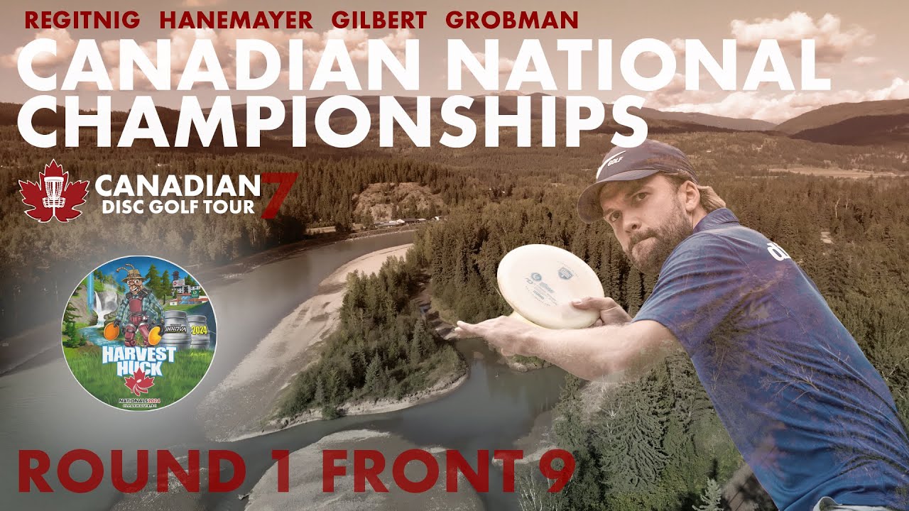 CDGT 7 | 2024 Canadian Nationals Championships | R1 F9 | Regitnig, Hanemayer, Gilbert, Grobman