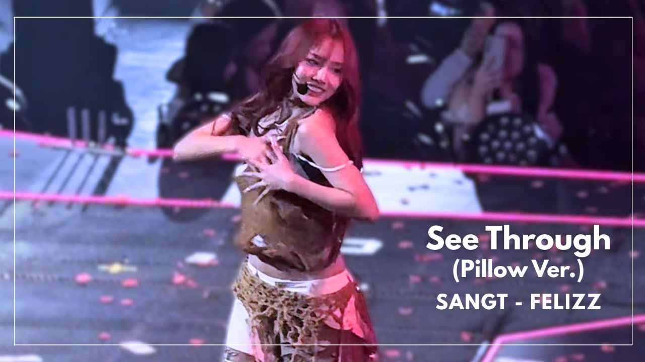 [FANCAM] 251019 Sangt FELIZZ - See Through (Pillow Ver.) #LYKNDuskAndDawnConcertD2