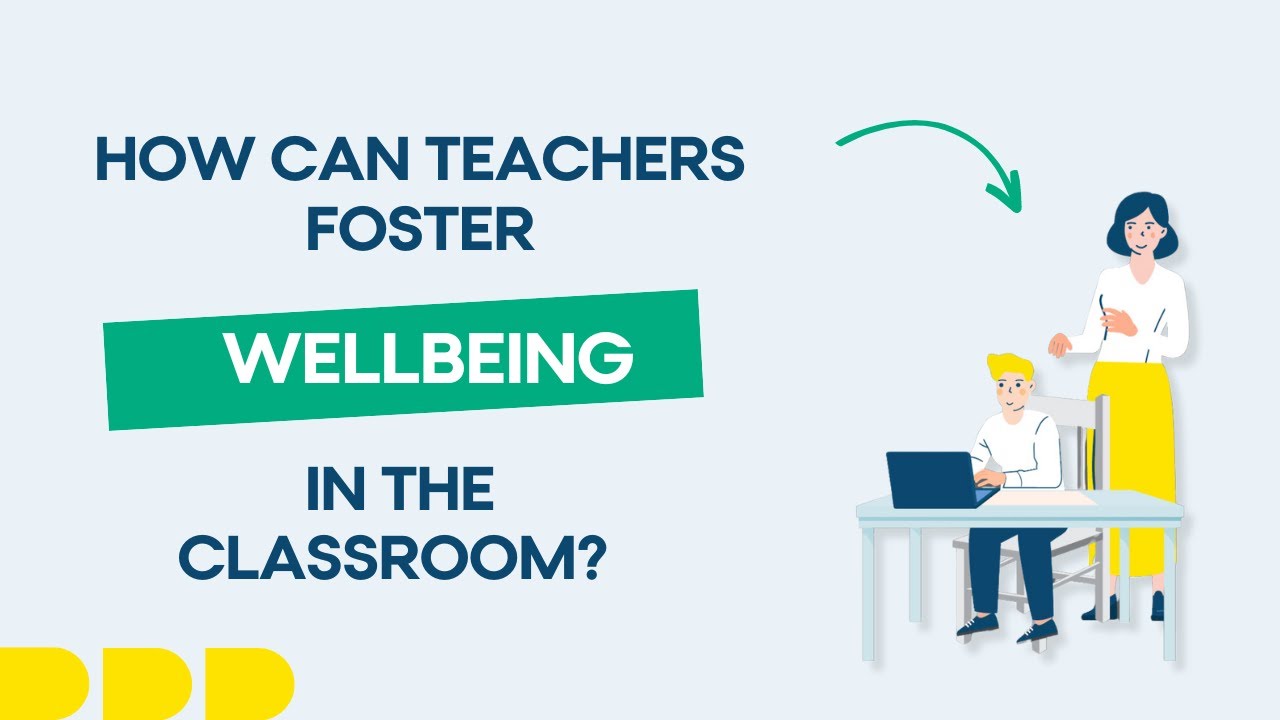 Webinar: How can teachers foster wellbeing in the classroom?;