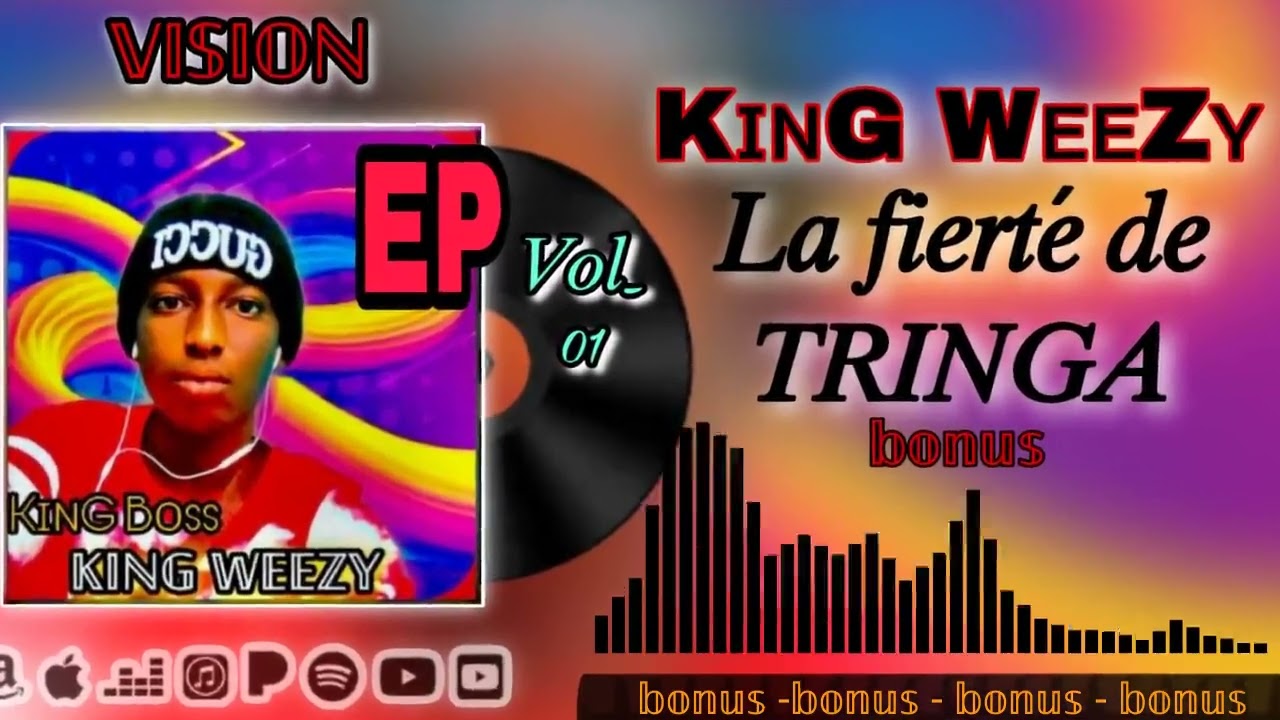 KING WEEZY - LA FIERTÉ DE TRINGA - EP (vision vol 01 bonus) (son officiel) 2022 - 2023