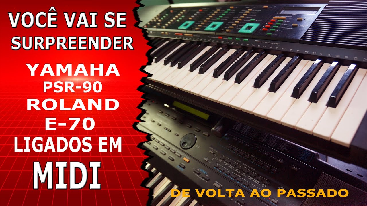 VOCÊ VAI SE SURPREENDER (ROLAND E-70  YAMAHA PSR-90 LIGADOS EM MIDI)!