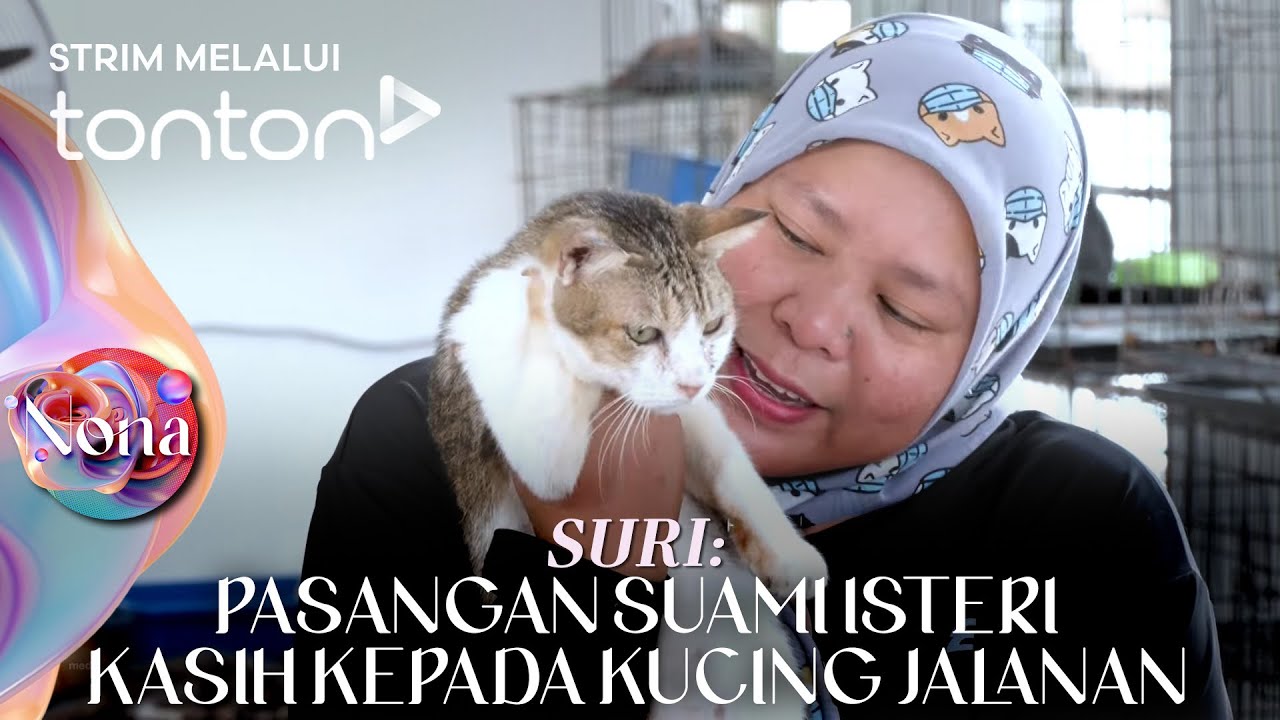 [FULL] Nona (2025) | 28 Sep - Suri: Pasangan Suami Isteri Kasih Kepada Kucing Jalanan | Tonton