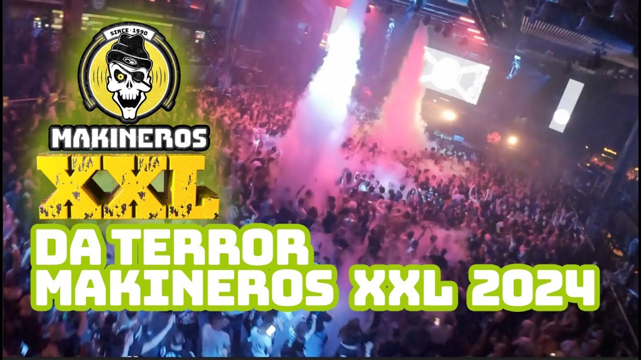 DA TERROR @ MAKINEROS XXL 2024 FABRIK SALA MAIN