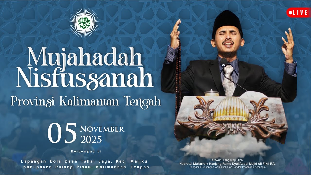 ( LIVE ) Mujahadah Nisfussanah Provinsi Kalimantan Tengah || 05 November 2025