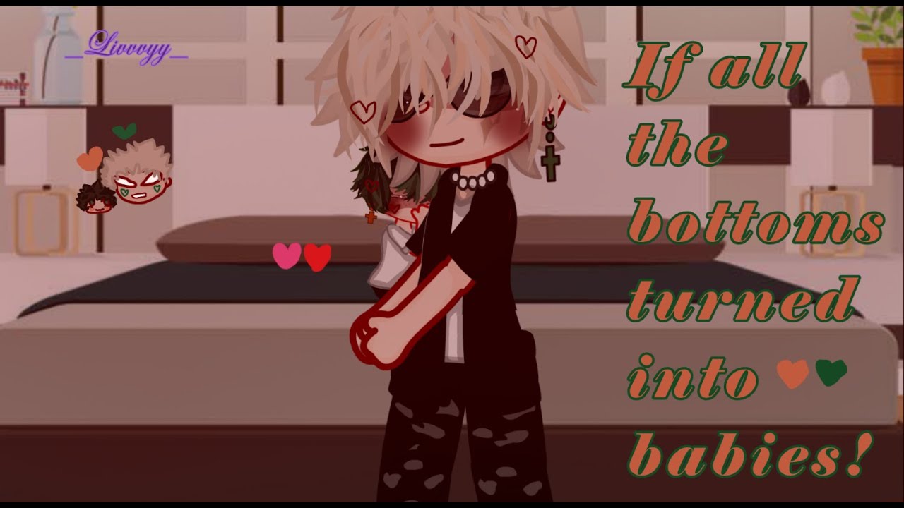 ||If all the bottoms turn into babies||BkDk||Mha||Requsted||Read Desc!||Part 1||Short||@_Livvvyy_
