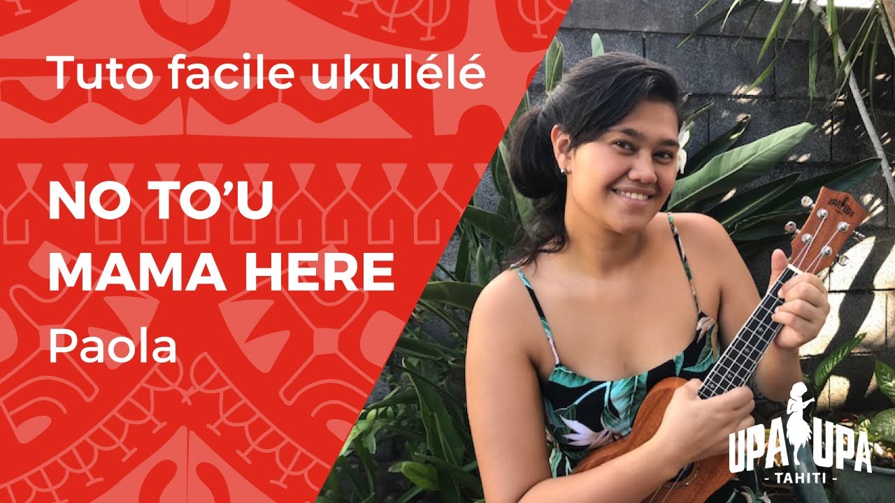 Tuto de ukulélé facile "No to'u mama here" de Paola