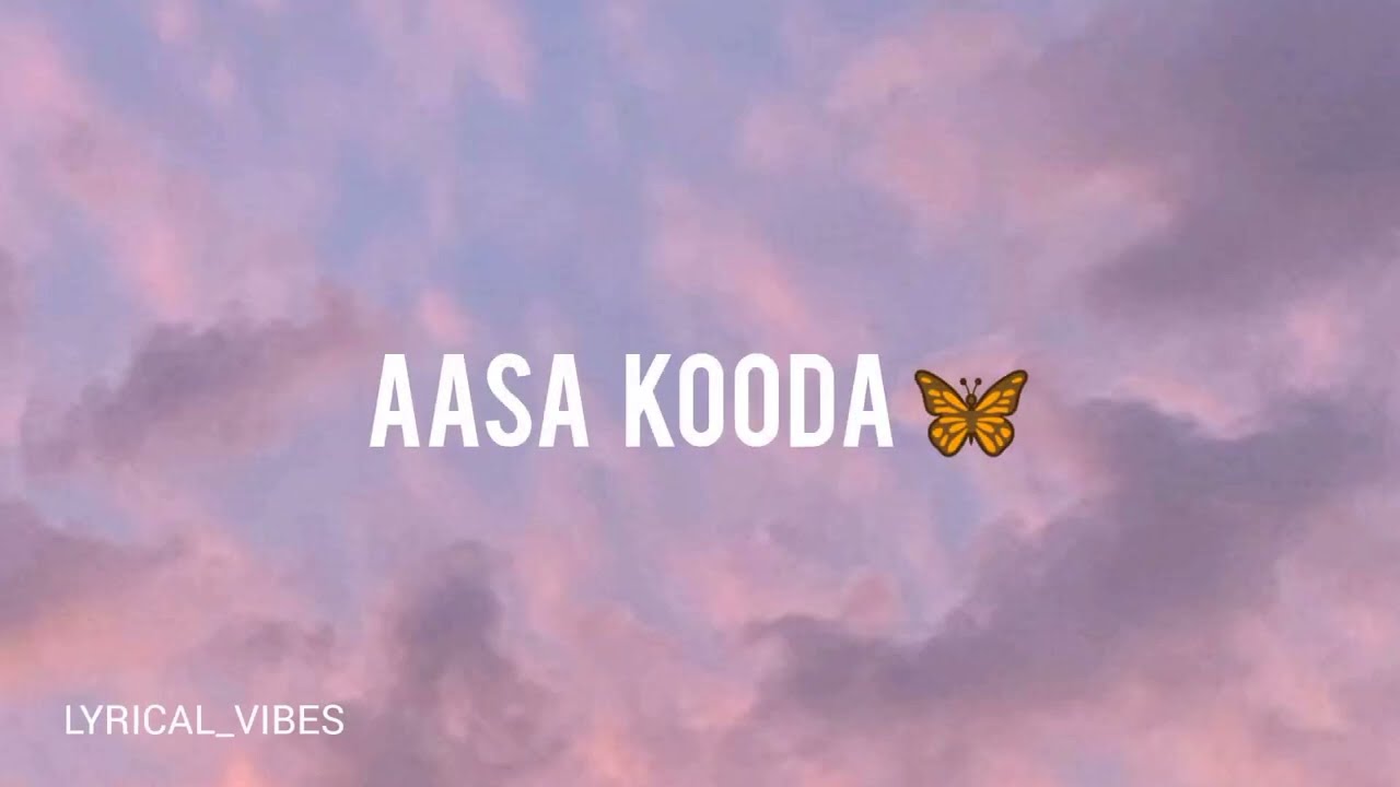 AASA KOODA lyrics - Sai Abhyankkar , Sai Smriti