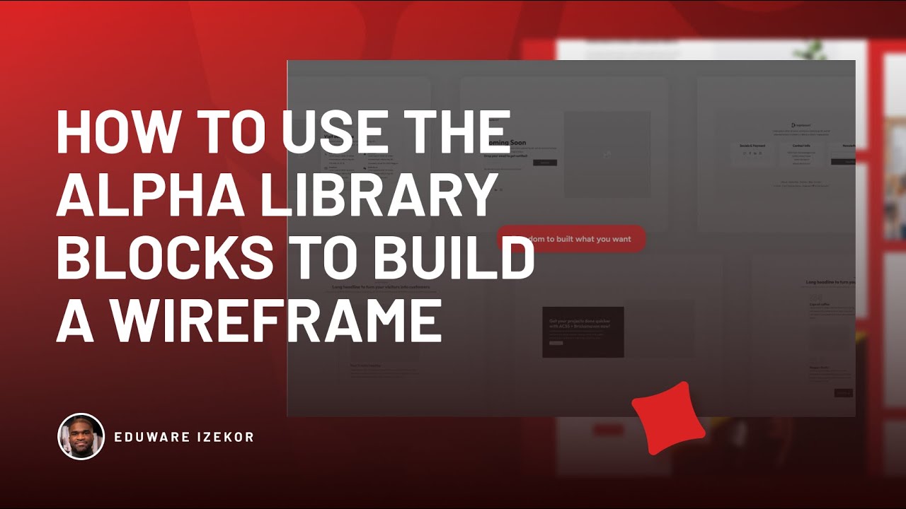 How to use the Alpha Library blocks to build a wireframe