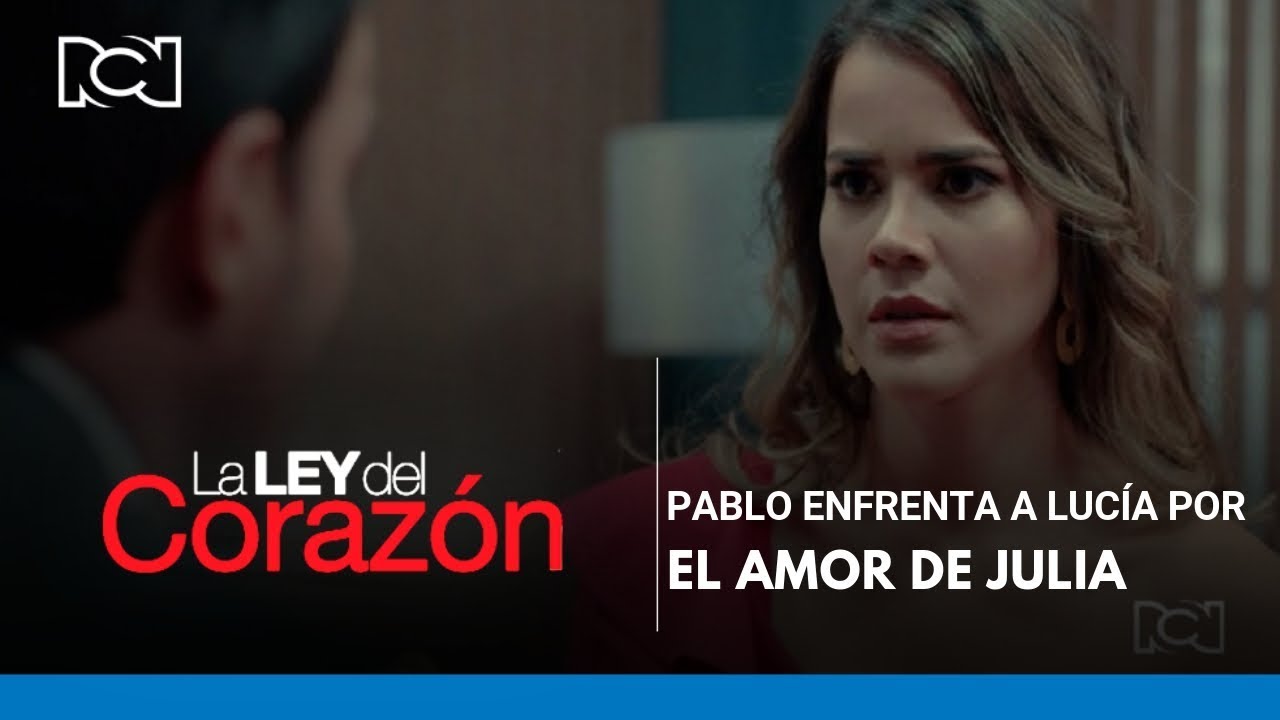 La Ley del Corazón | Pablo enfrenta a Lucía por el amor de Julia