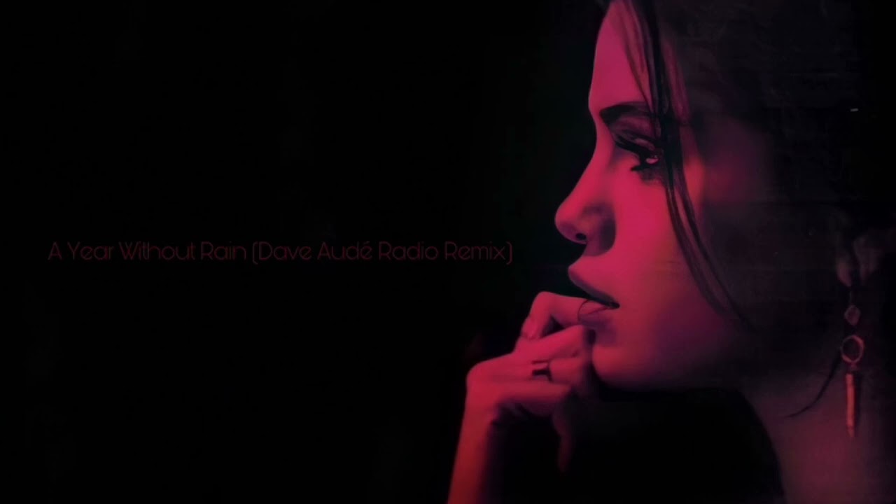 Selena Gomez - A Year Without Rain (Dave Audé Radio Remix) (slowed to perfection)