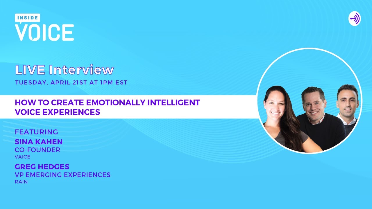 Inside VOICE | LIVE | How to Create Emotionally Intelligent Voice Experiences | Sina Kahen