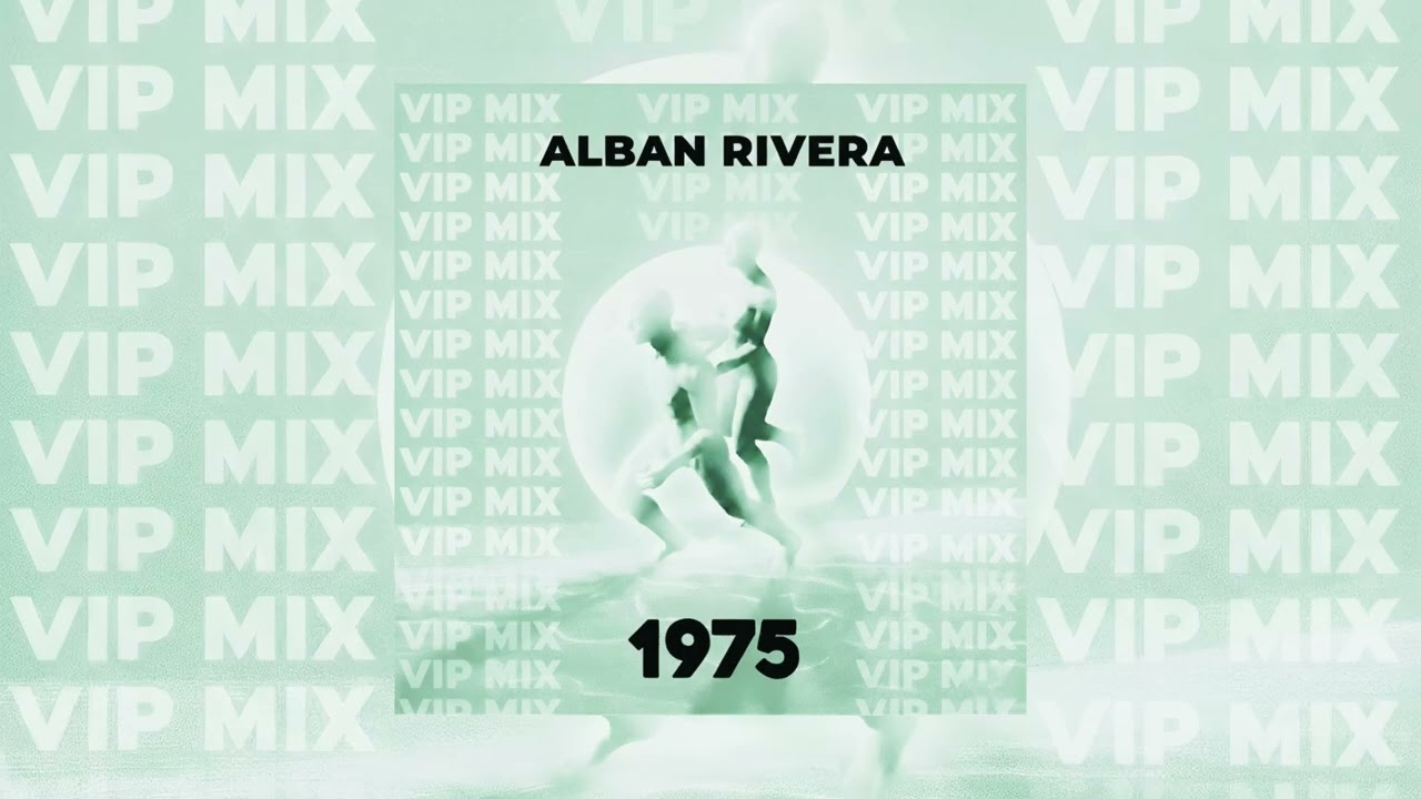 Alban Rivera - 1975 ( VIP MIX )