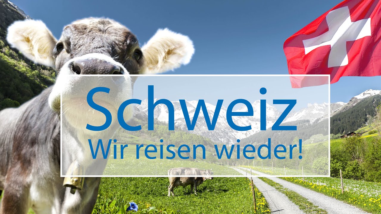 Gr&uuml;ezi aus der Schweiz &ndash; Wir reisen wieder!