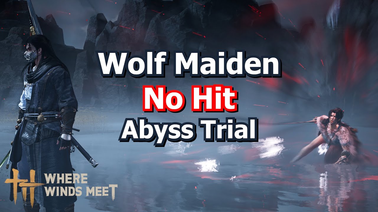 Where Winds Meet - Wolf Maiden (No Hit Abyss Trial) - Strategic Sword