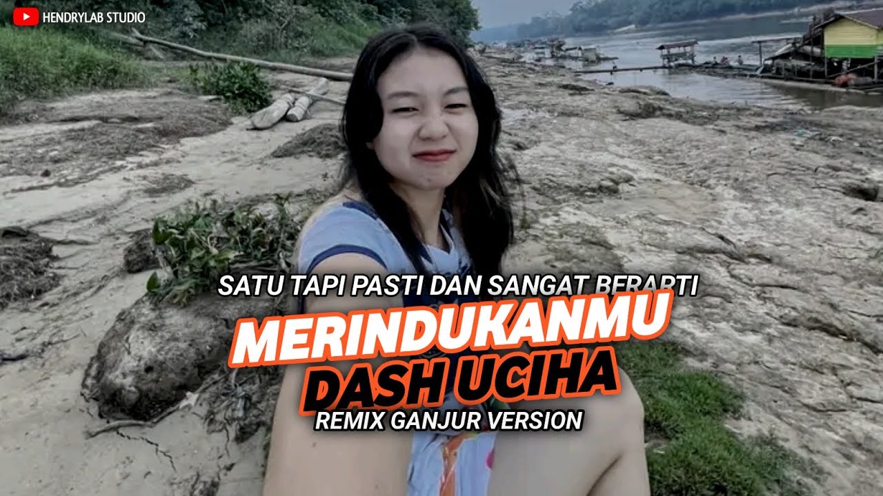 DJ Merindukanmu • Dash Uciha ( Full Song) Remix Ganjur Version | Hendrylab Studio 