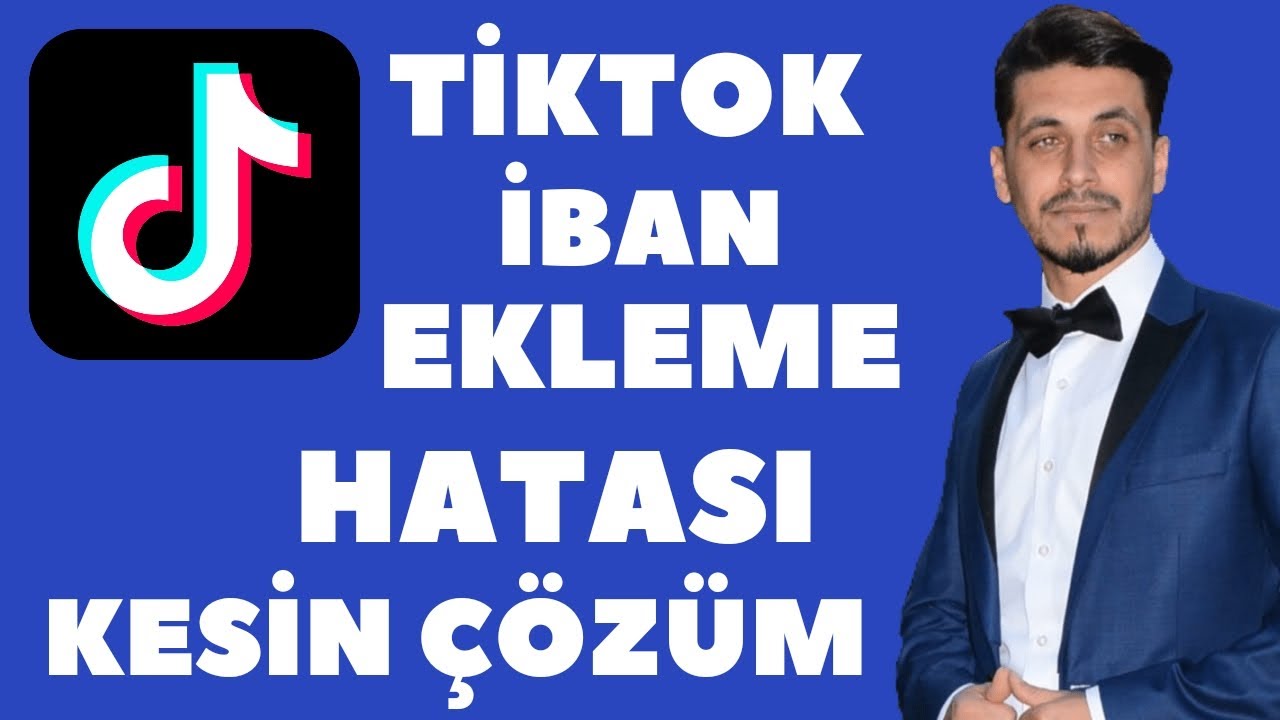 TikTok İBAN Ekleme Hatası Kesin &Ccedil;&ouml;z&uuml;m