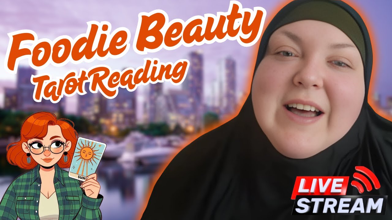Foodie Beauty TAROT READINGS - Chit Chat, Gossip and MORE