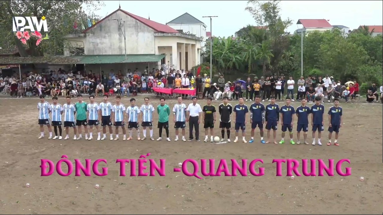 Chung kết Bóng đá Hội Đình Lạc Dục 2026.Đông Tiến - Quang Trung