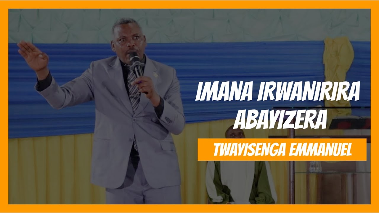 TWAYISENGA Emmanuel : IMANA IRWANIRIRA ABAYIZERA