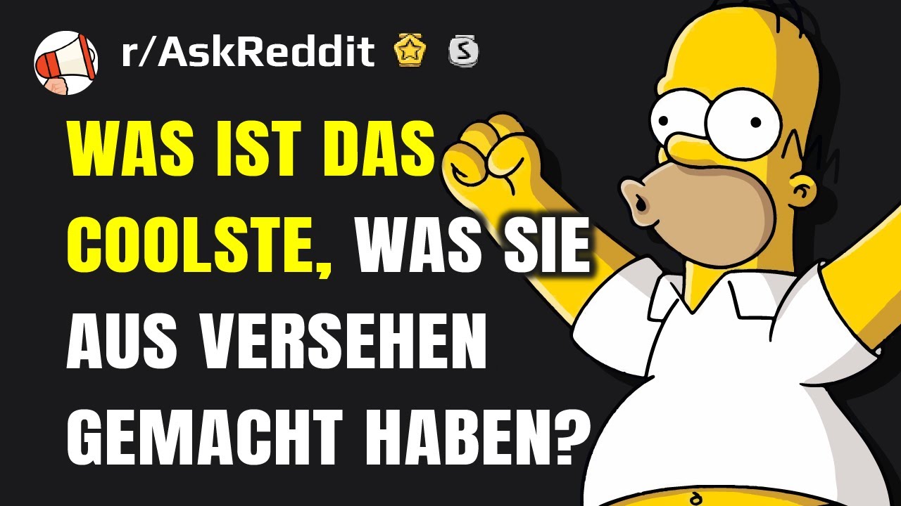 Was ist das Coolste, was Sie aus Versehen gemacht haben? (Deutsch Frag Reddit)