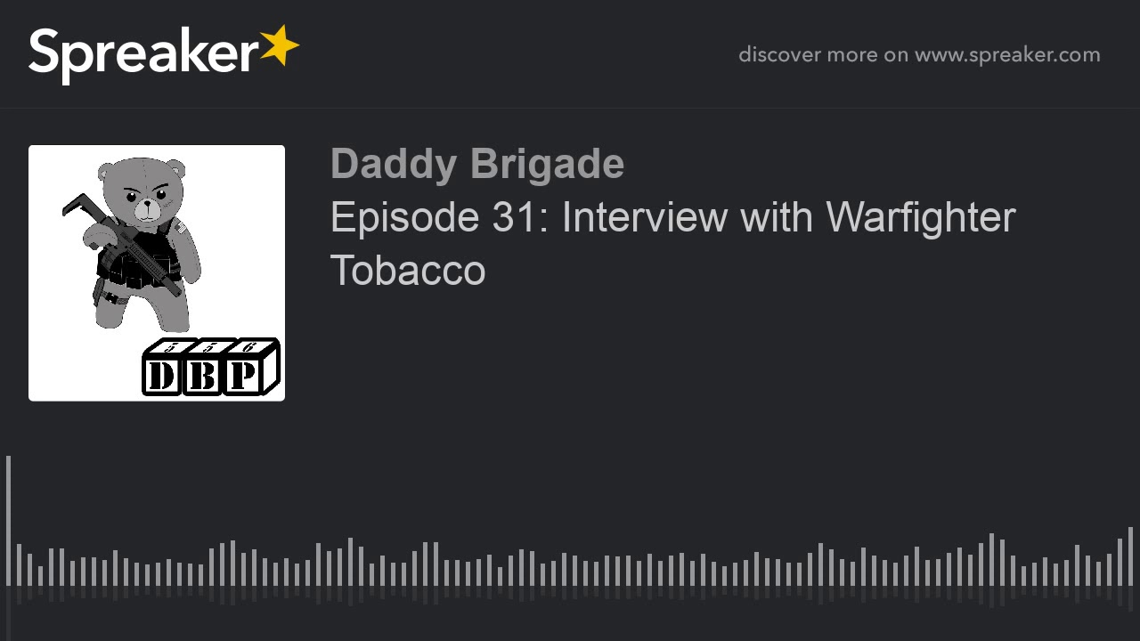 Episode 31: Interview with Warfighter Tobacco