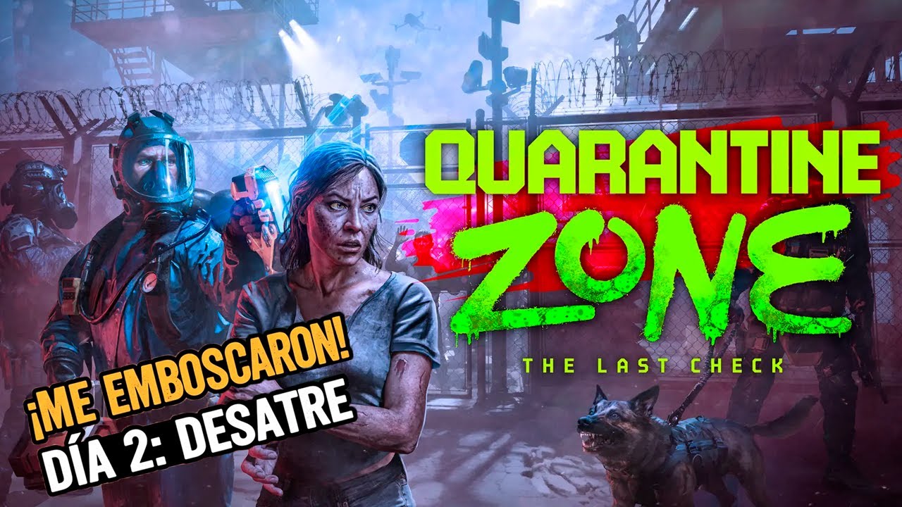 Día 1 y 2: De la calma al DESASTRE total 💥 | Quarantine Zone - The Last Check
